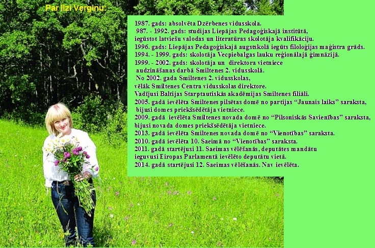 Smiltenietes Ilzes Verginas mīļākais gadalaiks ir vasara. Arī tāpēc, ka savu dzimšanas dienu viņa svin 15. jūlijā. 
Autors: no personīgā arhīva