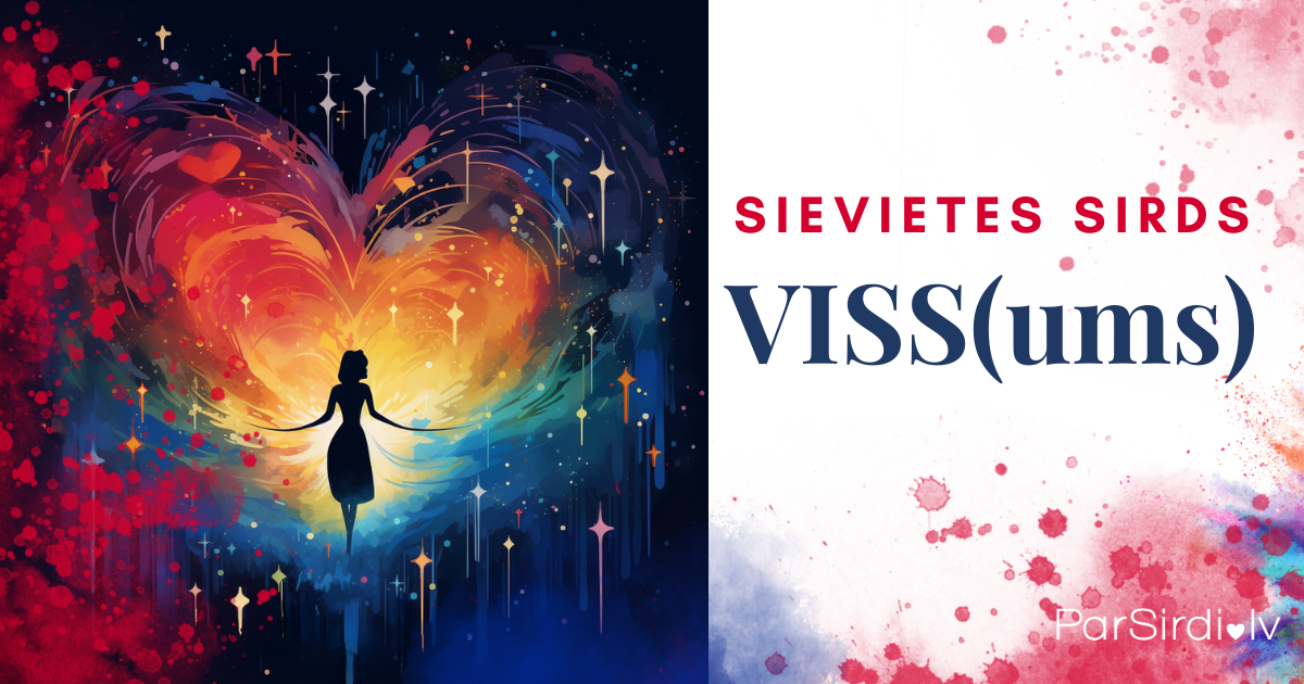 Sievietes sirds un VISS(ums) - no 8. februāra līdz 8. martam notiks ...